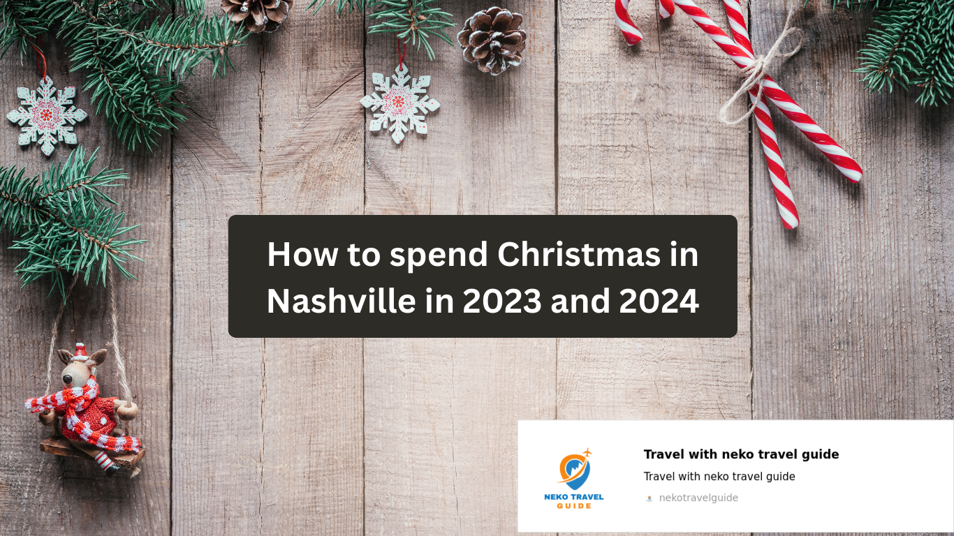 How to spend Christmas in Nashville in 2023 and 2024